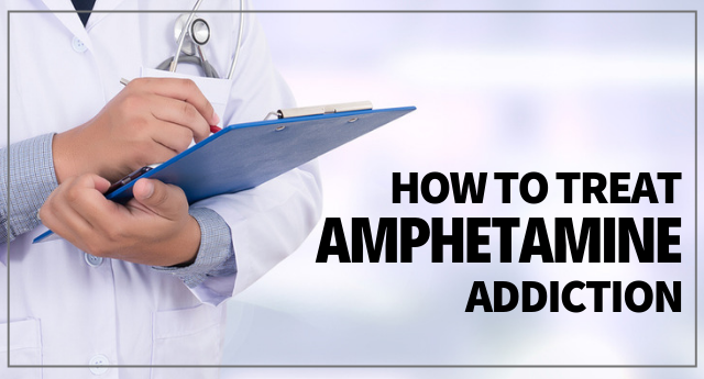How to Treat Amphetamine Addiction