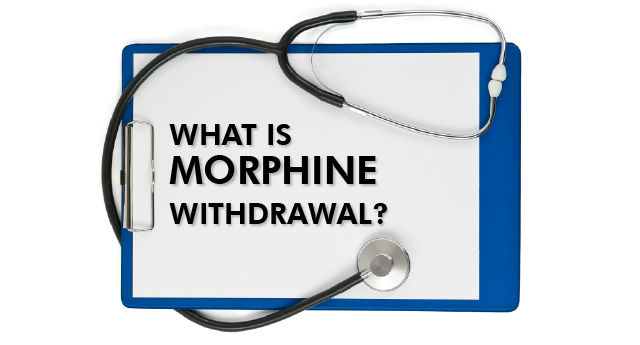 What is morphine withdrawal?