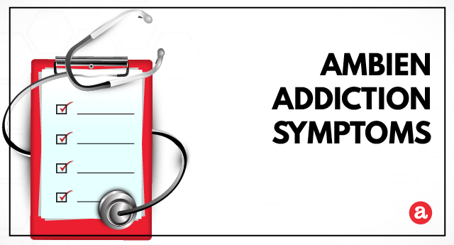 Signs and symptoms of Ambien addiction