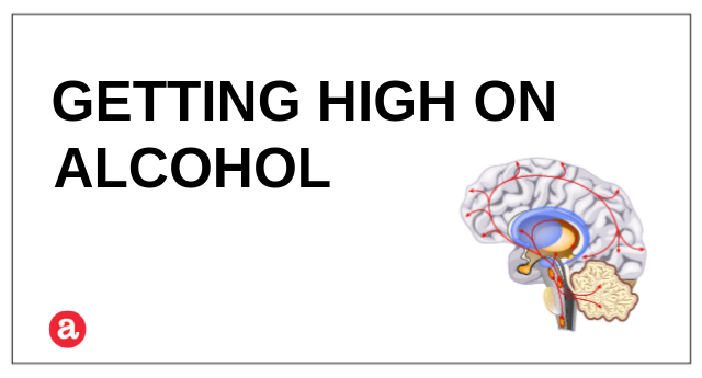 Does alcohol get you high?