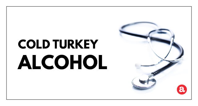 Quitting Drinking Cold Turkey – Risk of Alcohol Withdrawal