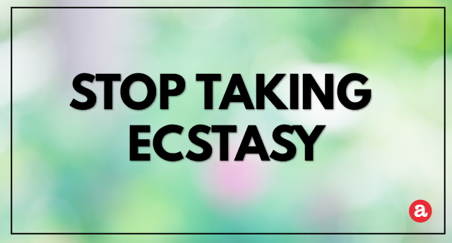 How to stop taking ecstasy