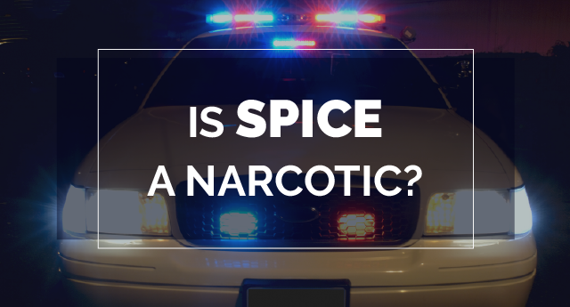 Is Spice a narcotic?