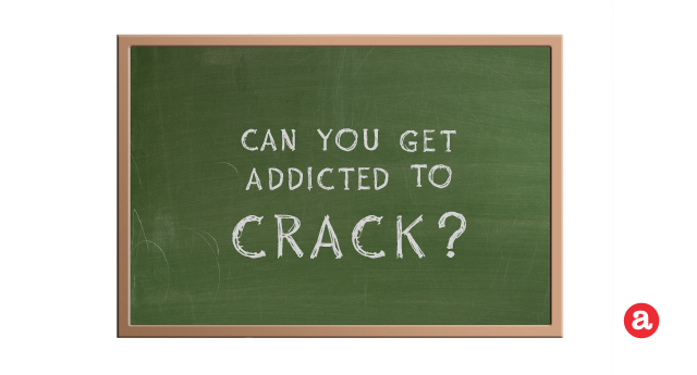 Can you get addicted to crack?