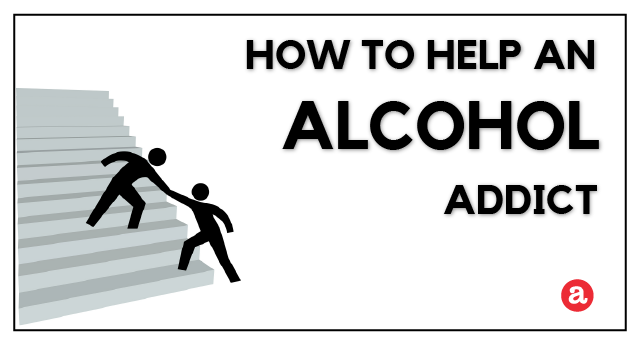 How to help an alcohol addict