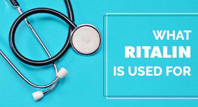 What is Ritalin used for?