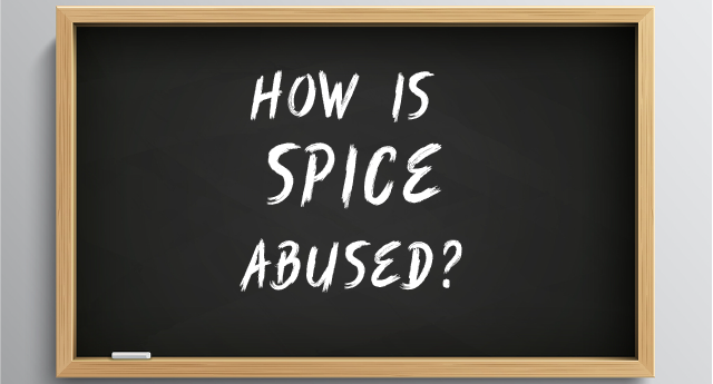 How is Spice abused?