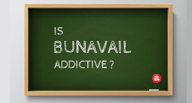 Is Bunavail addictive?