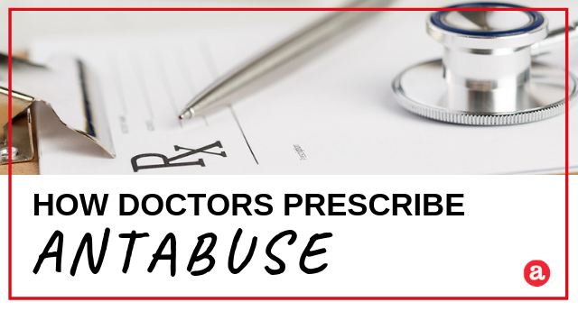 ﻿﻿How is Antabuse prescribed?