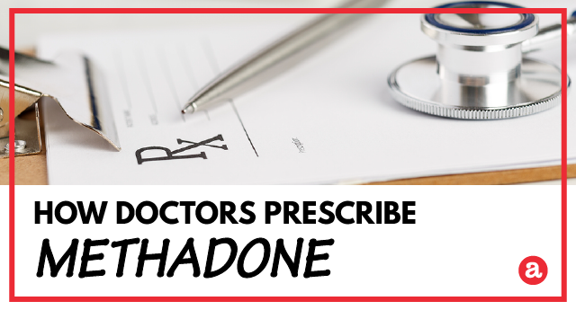 How is methadone prescribed?