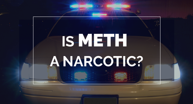 Is meth a narcotic?