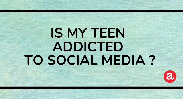 5 Main Signs Your Teen Is Addicted to Social Media