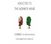 Why Do We Become Addicted? BOOK REVIEW of Addicted to the Monkey Mind